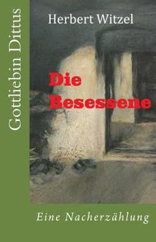 Paperback Die Besessene: Gottliebin Dittus in Moettlingen [German] Book