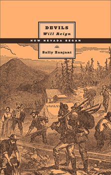 Devils Will Reign: How Nevada Began (Wilbur) - Book  of the Wilbur S. Shepperson Series in Nevada History