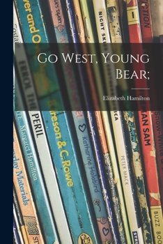 Paperback Go West, Young Bear; Book