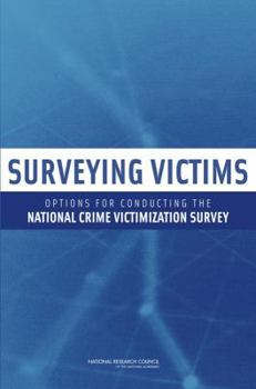 Paperback Surveying Victims: Options for Conducting the National Crime Victimization Survey Book