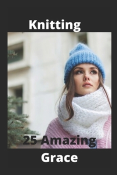 Paperback Knitting: 25 Amazing Grace Book