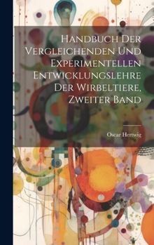 Hardcover Handbuch der Vergleichenden und Experimentellen Entwicklungslehre der Wirbeltiere, zweiter Band [German] Book