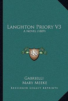 Paperback Langhton Priory V3: A Novel (1809) Book