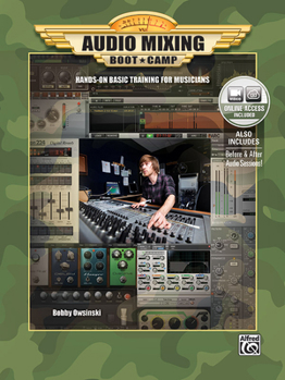 Paperback Audio Mixing Boot Camp: Hands-On Basic Training for Musicians, Book & Online Video Book