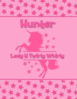 Paperback Hunter Lady H Twirly Whirly: Personalized Draw & Write Book with Her Unicorn Name - Word/Vocabulary List Included for Story Writing Book