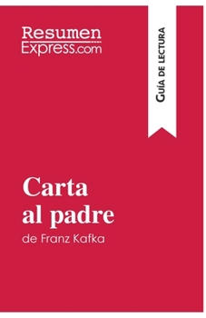 Paperback Carta al padre de Franz Kafka (Guía de lectura): Resumen y análisis completo [Spanish] Book