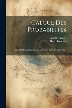 Paperback Calcul Des Probabilités: Leçons Professées Pendant Le Deuxième Semestre 1893-1894 [French] Book