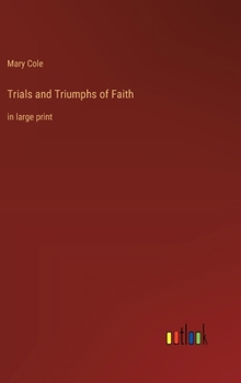 Hardcover Trials and Triumphs of Faith: in large print Book