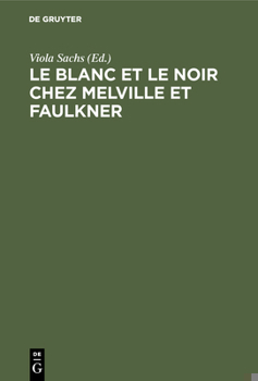 Hardcover Le Blanc Et Le Noir Chez Melville Et Faulkner [French] Book