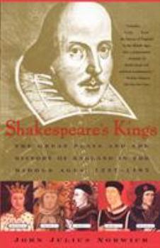 Paperback Shakespeare's Kings: The Great Plays and the History of England in the Middle Ages: 1337-1485 Book