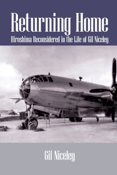 Paperback Returning Home: Hiroshima Reconsidered in the Life of Gil Niceley Book