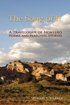 Paperback The Song of It: A Travelogue of Norteño, poems and personal stories Book