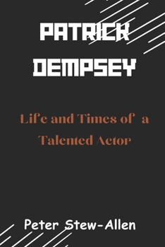 Paperback Patrick Dempsey: Life and Times of a Talented Actor Book