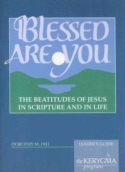 Paperback Blessed Are You: The Beatitudes of Jesus in Scripture and in Life Book