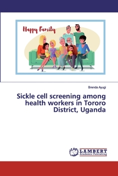 Paperback Sickle cell screening among health workers in Tororo District, Uganda Book