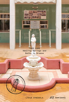 Paperback Take Care Healing Springs and Baths in Greece /anglais Book