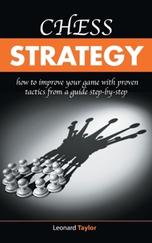 Hardcover Chess Strategy: [2in1] How to improve your game with proven tactics from a guide step-by-step Book
