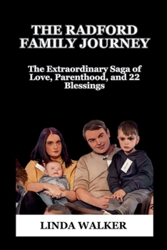 Paperback The Radford Family Journey: The Extraordinary Saga of Love, Parenthood, and 22 Blessings Book