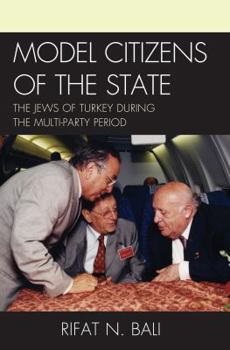 Paperback Model Citizens of the State: The Jews of Turkey during the Multi-Party Period Book