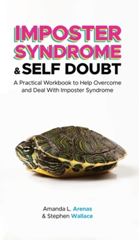 Hardcover Imposter Syndrome & Self Doubt: A Practical Workbook to Help Overcome and Deal With Imposter Syndrome Book