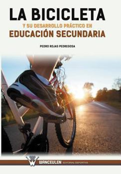 Paperback La bicicleta y su desarrollo práctico en educación secundaria [Spanish] Book