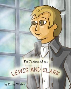 Paperback I'm Curious About Lewis and Clark Book