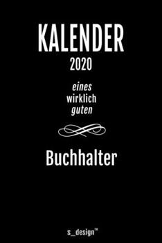 Kalender 2020 für Buchhalter: Wochenplaner / Tagebuch / Journal für das ganze Jahr: Platz für Notizen, Planung / Planungen / Planer, Erinnerungen und Sprüche (German Edition)