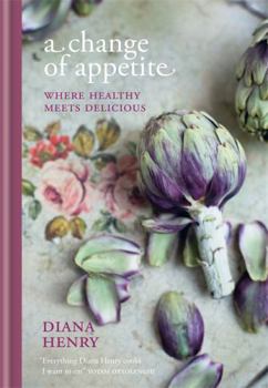Hardcover A Change of Appetite: Where Healthy Meets Delicious Book