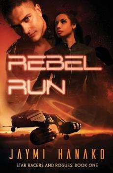 Paperback Rebel Run: Star Racers and Rogues, Book 1 Book