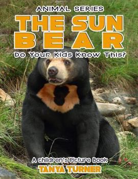 Paperback THE SUN BEAR Do Your Kids Know This?: A Children's Picture Book