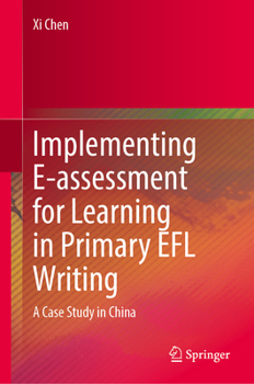 Hardcover Implementing E-Assessment for Learning in Primary EFL Writing: A Case Study in China Book