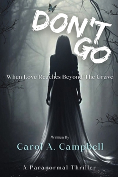 Paperback Don't Go: When Love Reaches Beyond The Grave Book