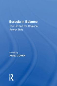 Paperback Eurasia in Balance: The US and the Regional Power Shift Book