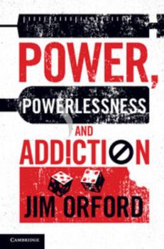 Hardcover Power, Powerlessness and Addiction Book