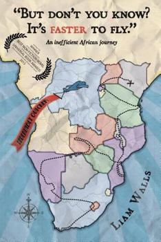 But Don't You Know? It's Faster to Fly - An Inefficient African Journey