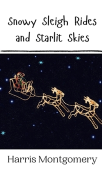 Snowy Sleigh Rides and Starlit Skies