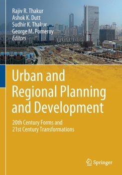 Paperback Urban and Regional Planning and Development: 20th Century Forms and 21st Century Transformations Book