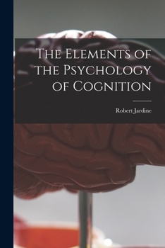 Paperback The Elements of the Psychology of Cognition [microform] Book