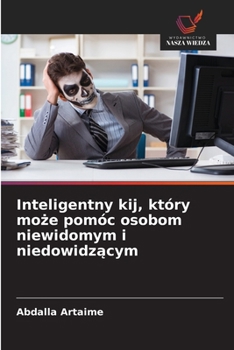 Inteligentny kij, który moze pomóc osobom niewidomym i niedowidzacym (Polish Edition)