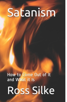 Paperback Satanism: How to Come Out of It and What it Is Book