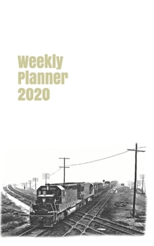 Weekly Planner 2020: calendar organizer agenda for train enthusiasts. 5x8.120 pages. (american railways)