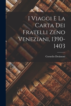 Paperback I viaggi e la carta dei fratelli Zeno veneziani, 1390-1403 [Italian] Book