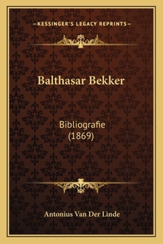 Paperback Balthasar Bekker: Bibliografie (1869) [Dutch] Book