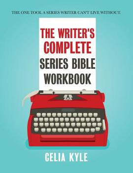 Paperback The Writer's Complete Series Bible Workbook: The one tool a series writer can't live without. Book