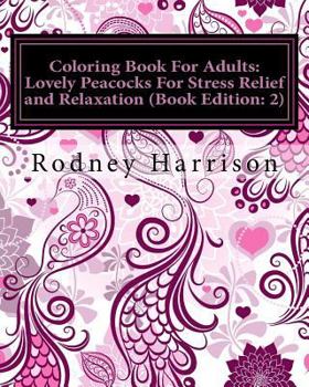 Paperback Coloring Book for Adults: Lovely Peacocks for Stress Relief and Relaxation Book