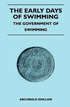 Paperback The Early Days Of Swimming - The Government Of Swimming Book