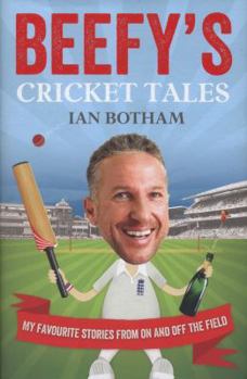 Hardcover Beefy's Cricket Tales: My Favourite Stories from on and Off the Field Book