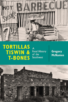 Paperback Tortillas, Tiswin, and T-Bones: A Food History of the Southwest Book