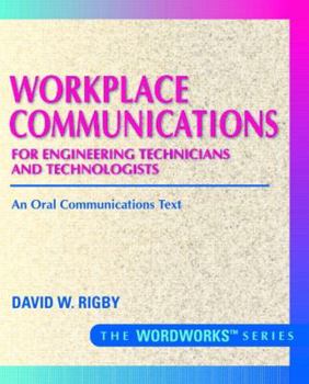 Paperback Workplace Communications for Engineering Technicians and Technologists: An Oral Communications Text Book