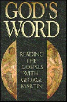 Paperback God's Word: Reading the Gospels with George Martin Book
